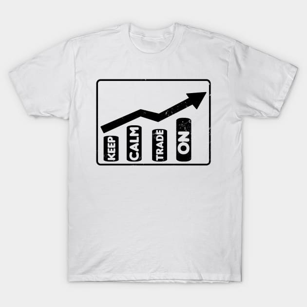 Stock Trading Shirt | Keep Calm Trade On Gift T-Shirt by Gawkclothing